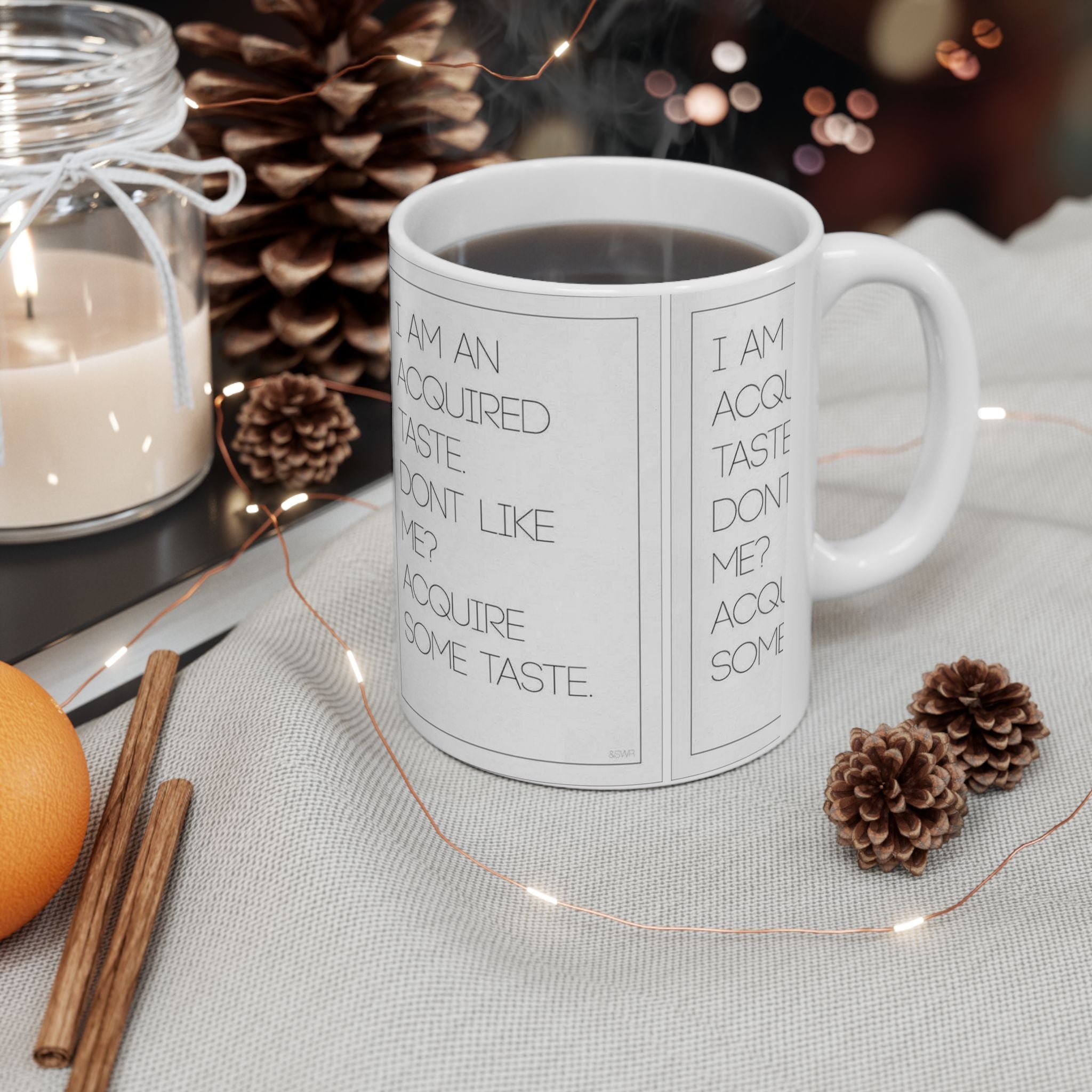I’m An Acquired Taste Ceramic Mug (11oz & 15oz) — Funny Quote Coffee Cup