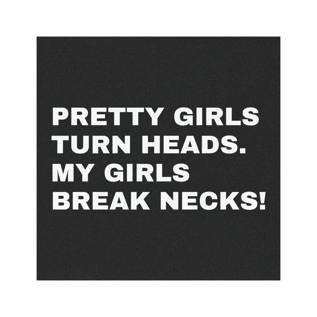 Car Magnet - 'Pretty Girls Turn Heads, My Girls Break Necks!' Vehicle Decor