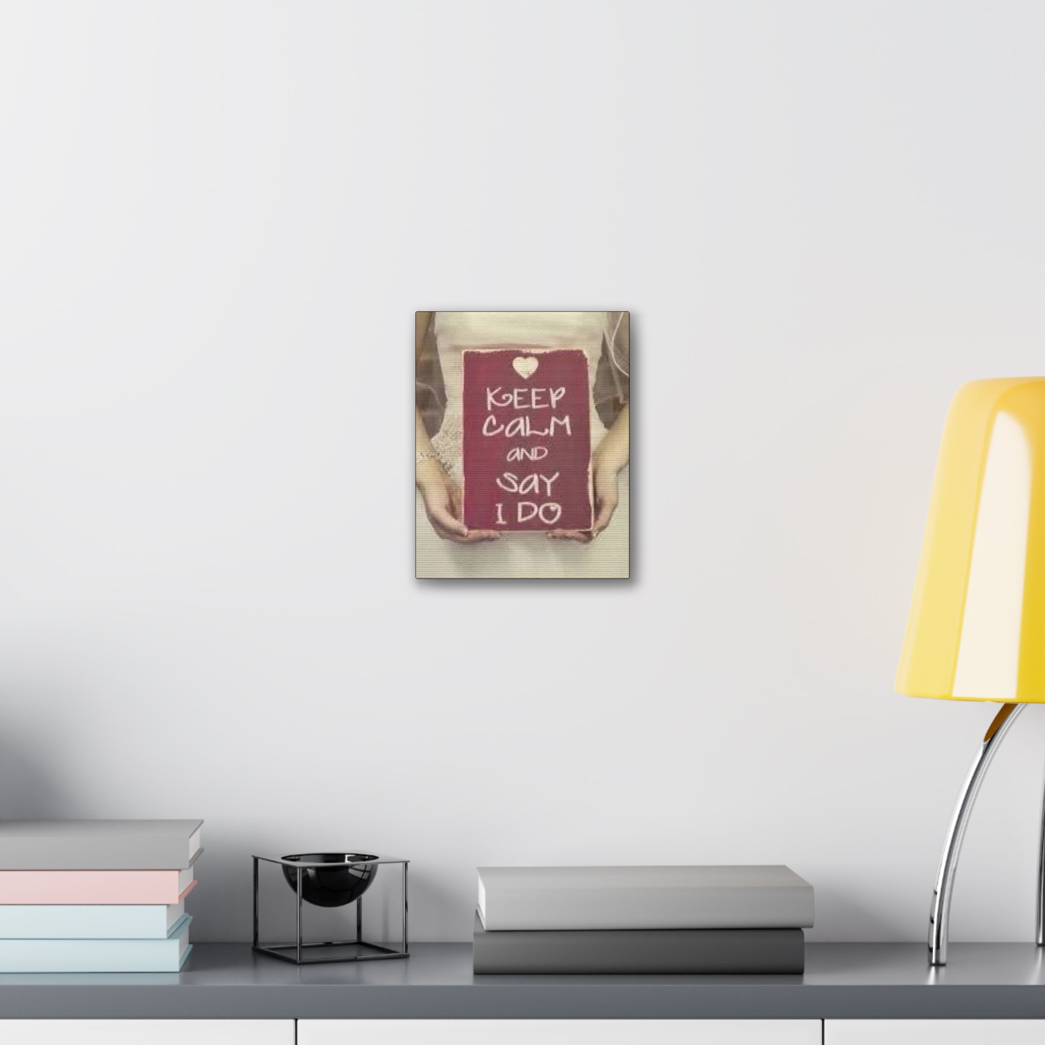 Wedding Canvas Print — “Keep Calm and Say I Do” Stretched Wall Art