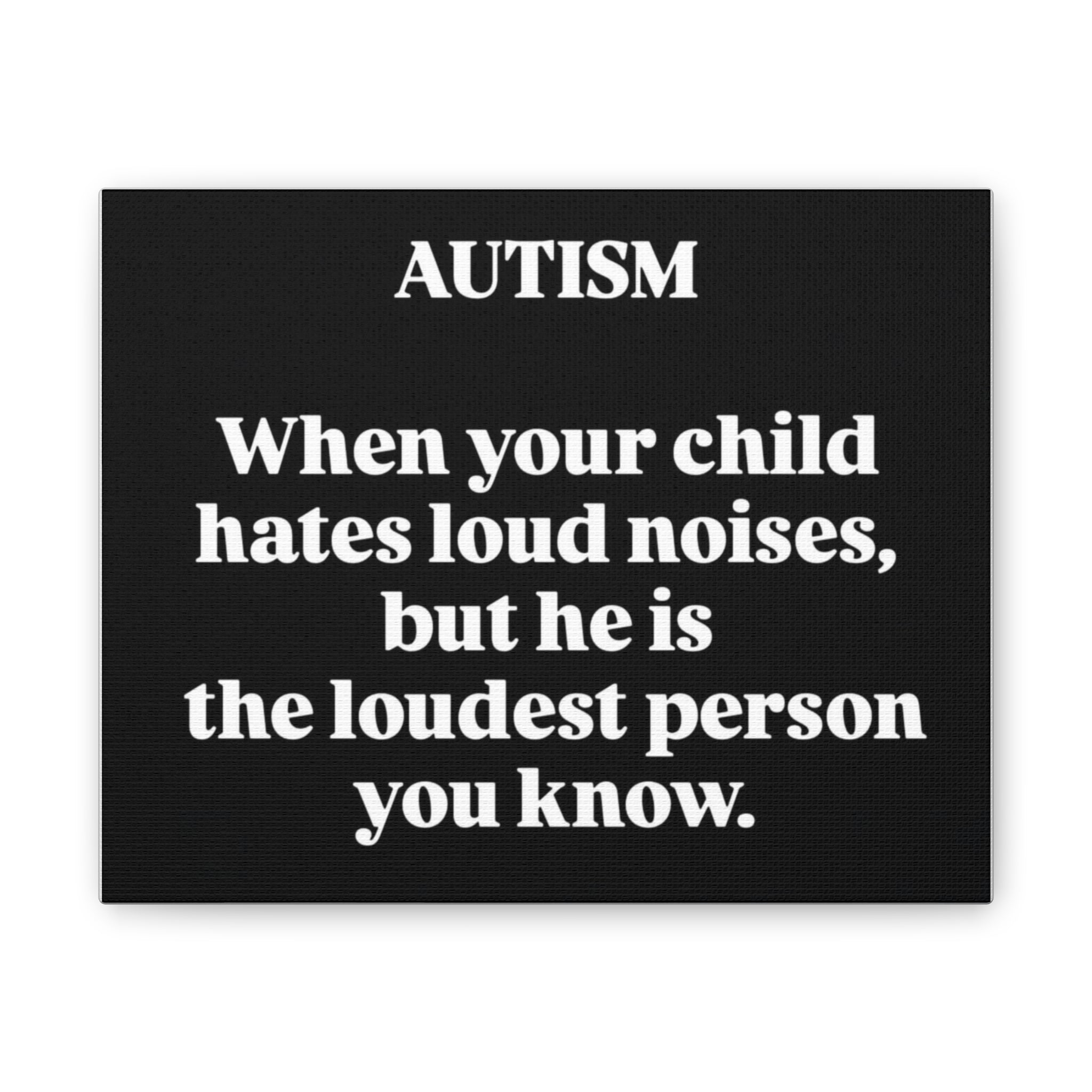 Autism Awareness Canvas Art - Loudest Person You Know, Inspirational Wall Decor, Gift for Parents, Thoughtful Home Decor, Autism Support