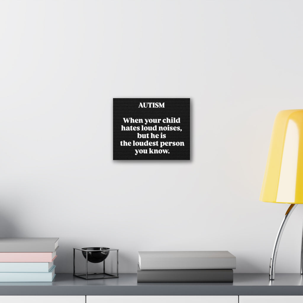 Autism Awareness Canvas Art - Loudest Person You Know, Inspirational Wall Decor, Gift for Parents, Thoughtful Home Decor, Autism Support