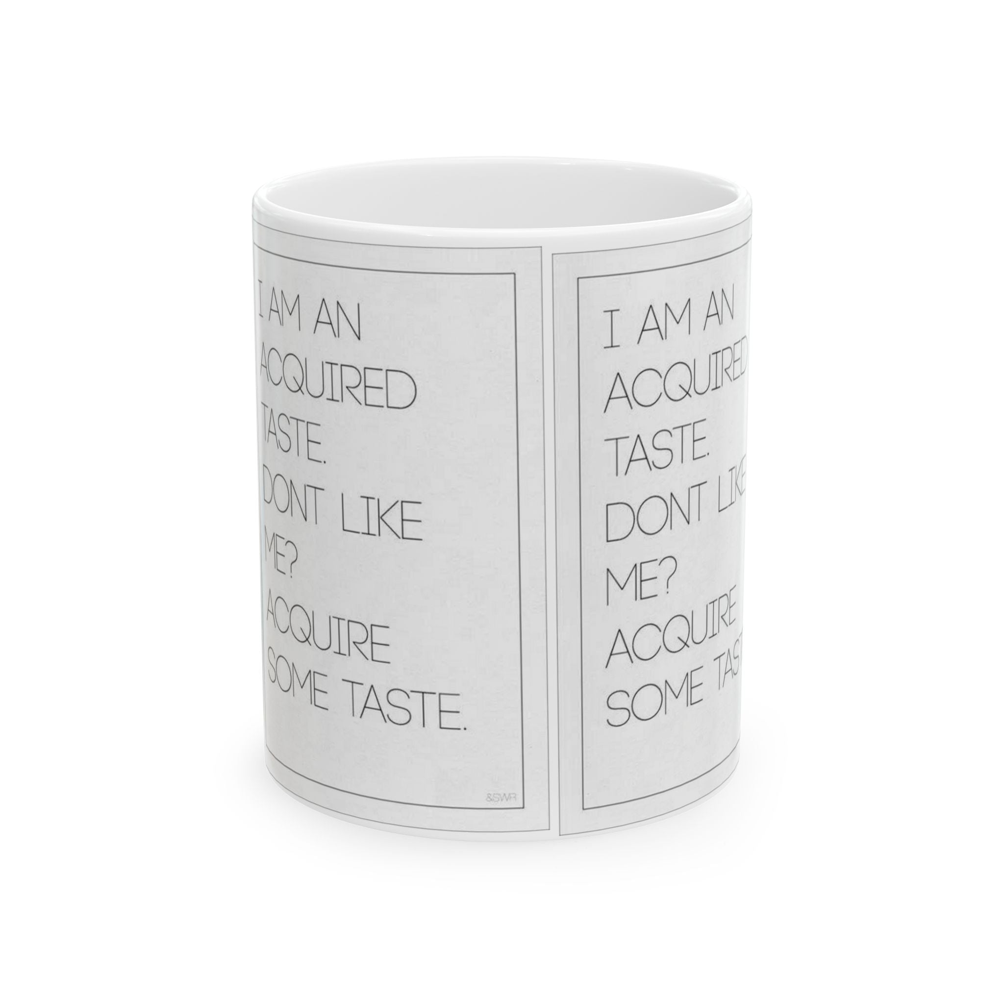 I’m An Acquired Taste Ceramic Mug (11oz & 15oz) — Funny Quote Coffee Cup