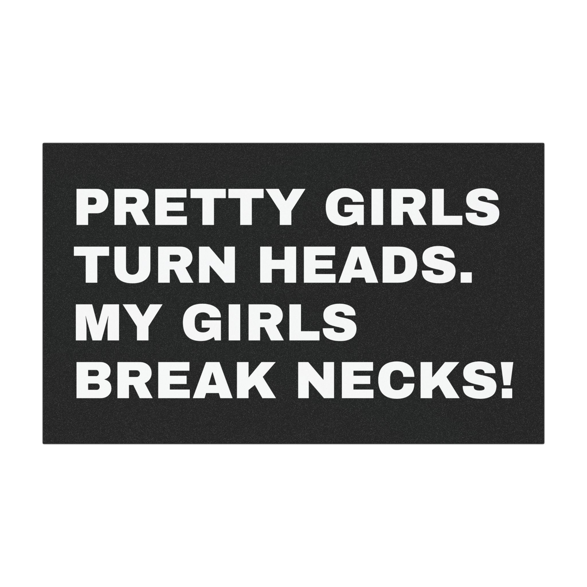 Car Magnet - 'Pretty Girls Turn Heads, My Girls Break Necks!' Vehicle Decor
