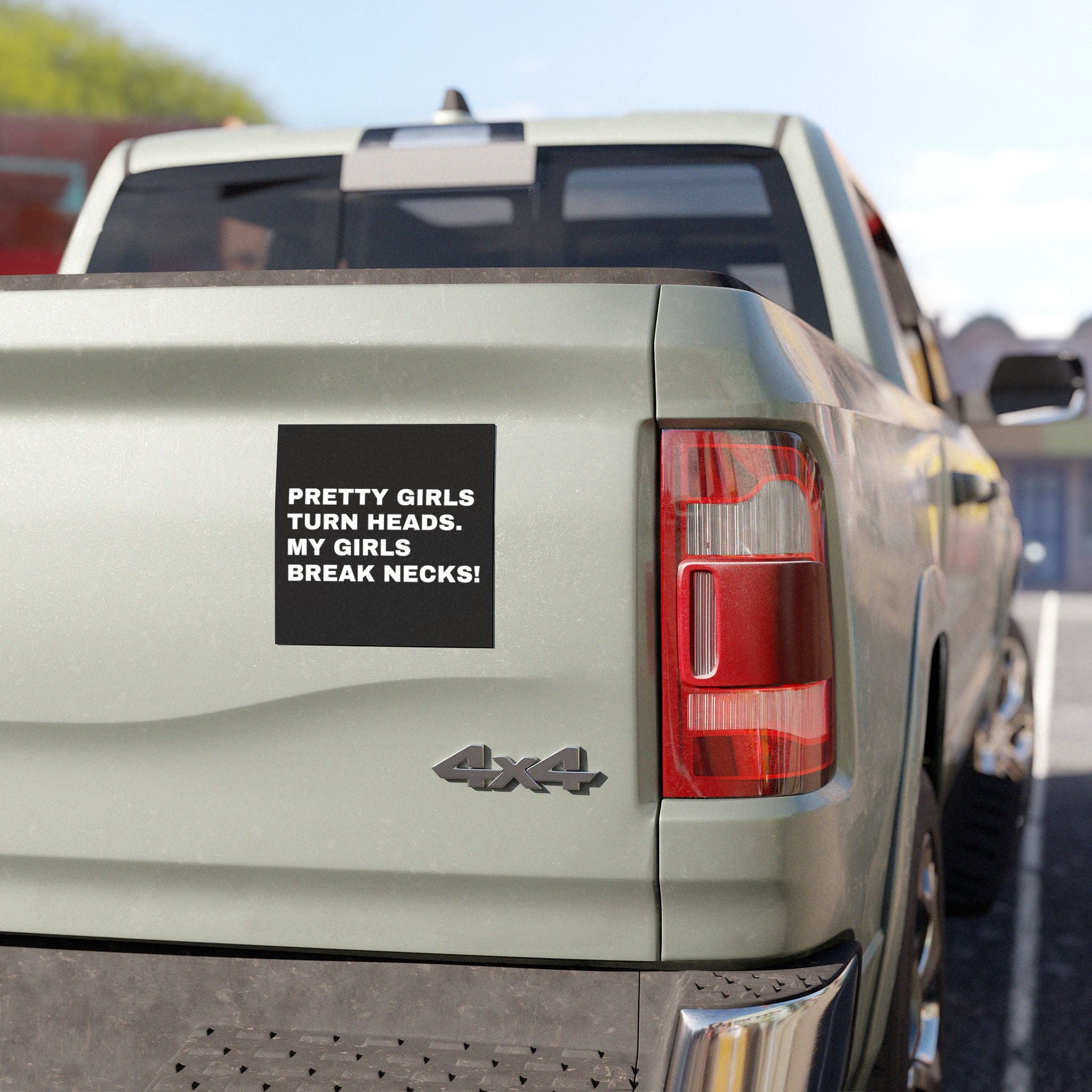 Car Magnet - 'Pretty Girls Turn Heads, My Girls Break Necks!' Vehicle Decor