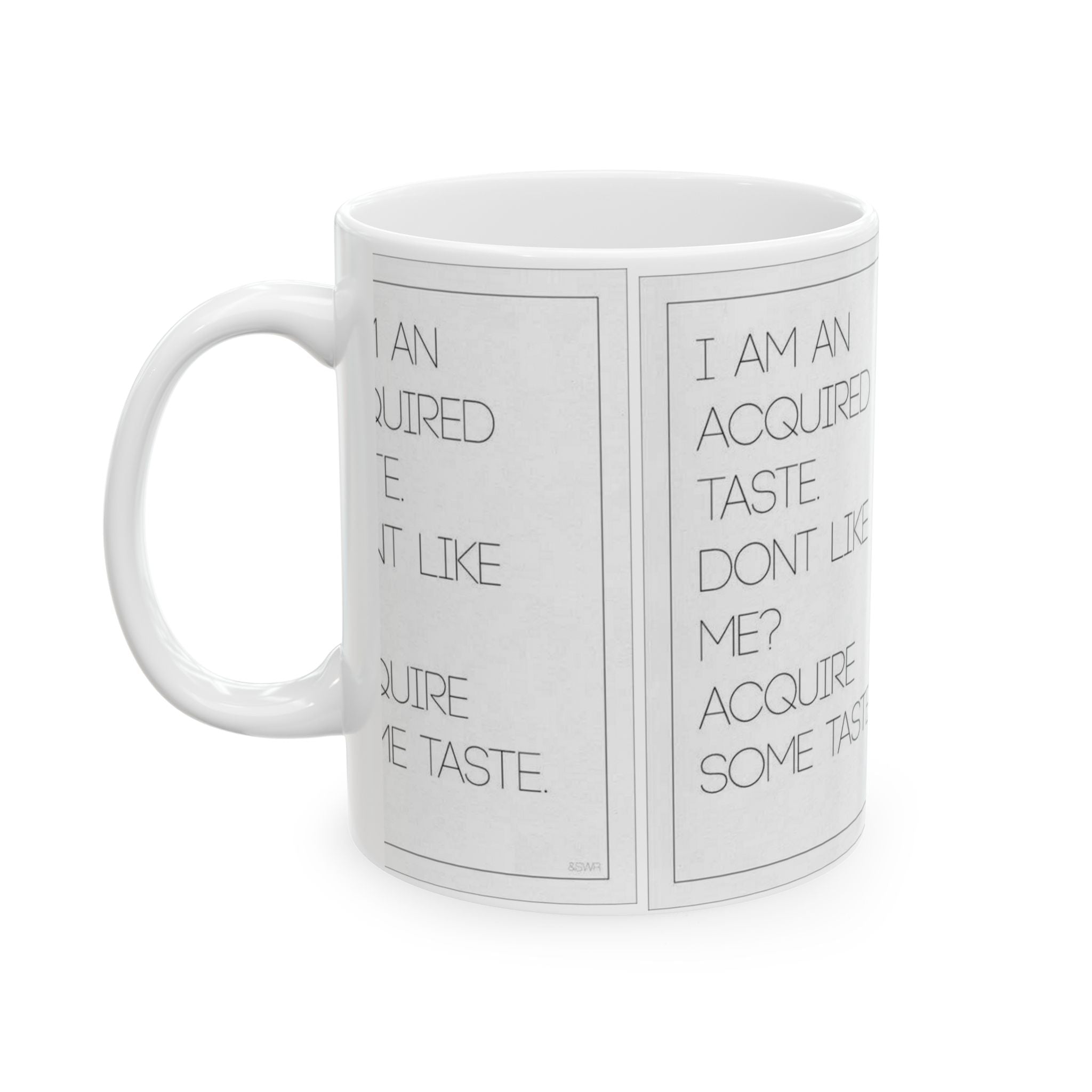 I’m An Acquired Taste Ceramic Mug (11oz & 15oz) — Funny Quote Coffee Cup